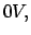$ 0V,$