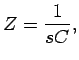 $\displaystyle Z = \frac{1}{sC}, $